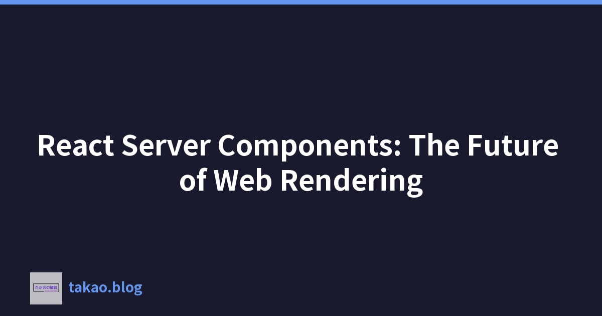 Featured image of post React 服务器组件:Web 渲染的未来
