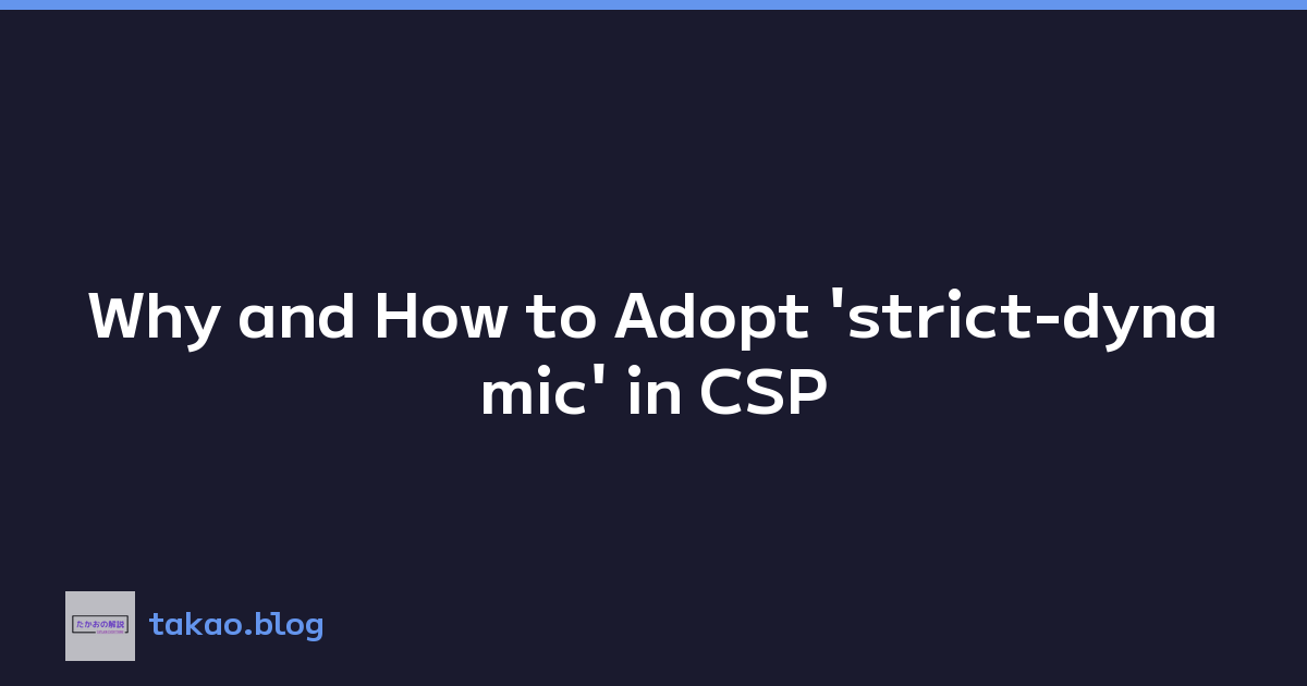 Why and How to Adopt 'strict-dynamic' in CSP