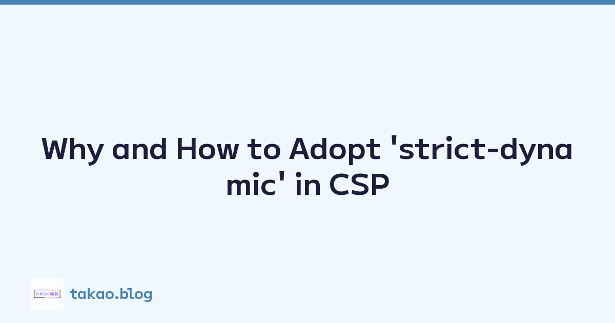 Why and How to Adopt 'strict-dynamic' in CSP