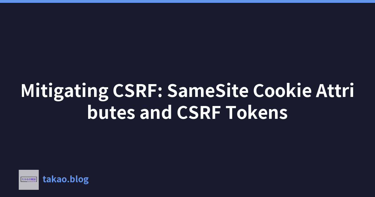 缓解 CSRF：SameSite Cookie 属性和 CSRF 令牌