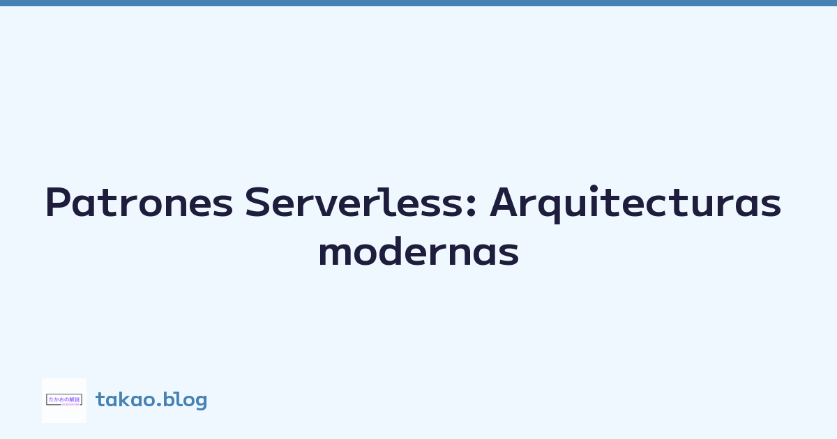 Featured image of post Patrones Serverless: Arquitecturas modernas