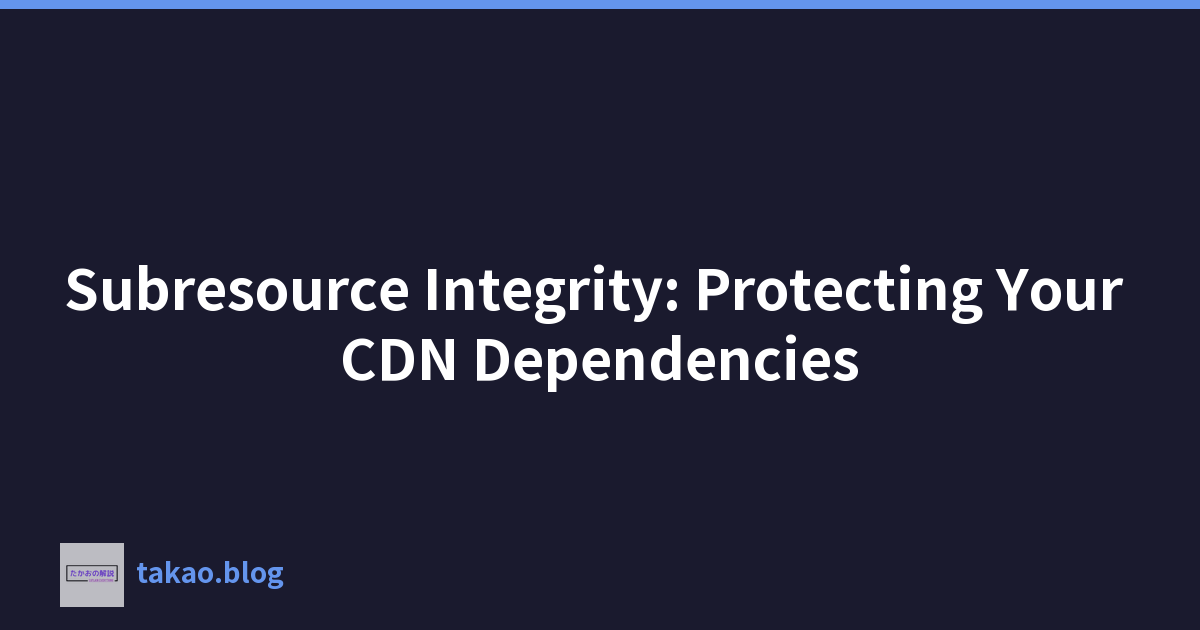 子资源完整性：保护您的 CDN 依赖项