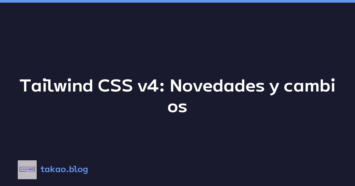 Featured image of post Tailwind CSS v4: Novedades y cambios