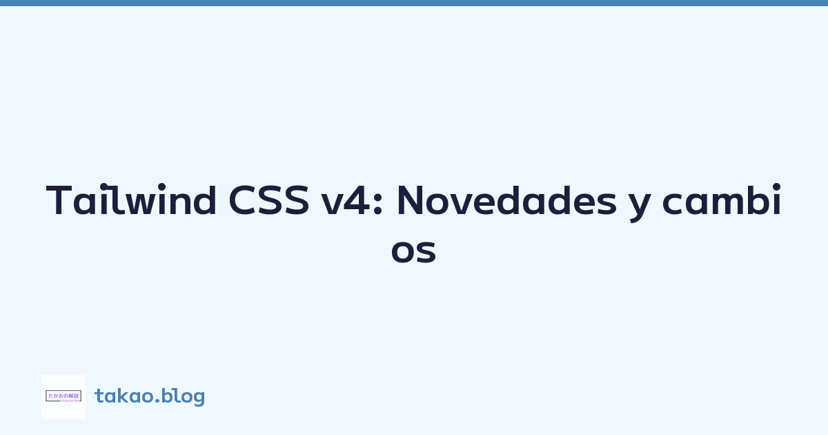 Featured image of post Tailwind CSS v4: Novedades y cambios