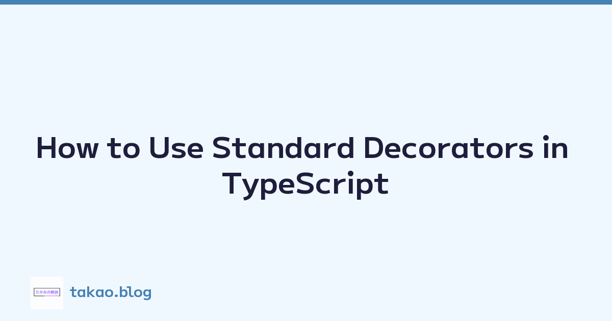 How to Use Standard Decorators in TypeScript
