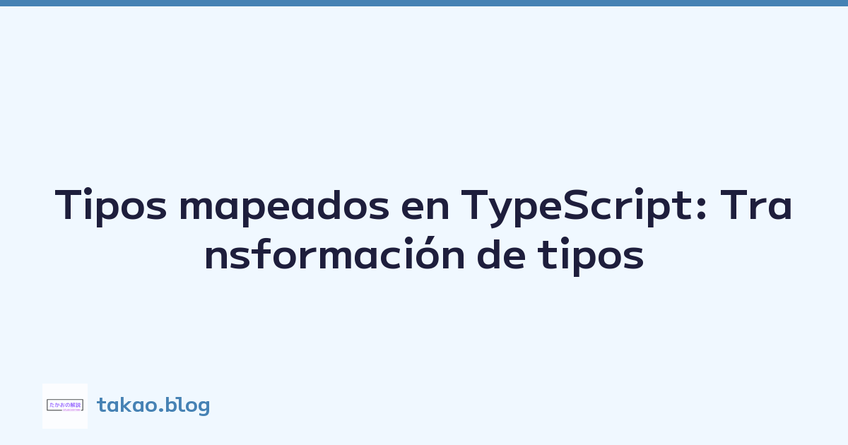 Featured image of post Tipos mapeados en TypeScript: Transformación de tipos