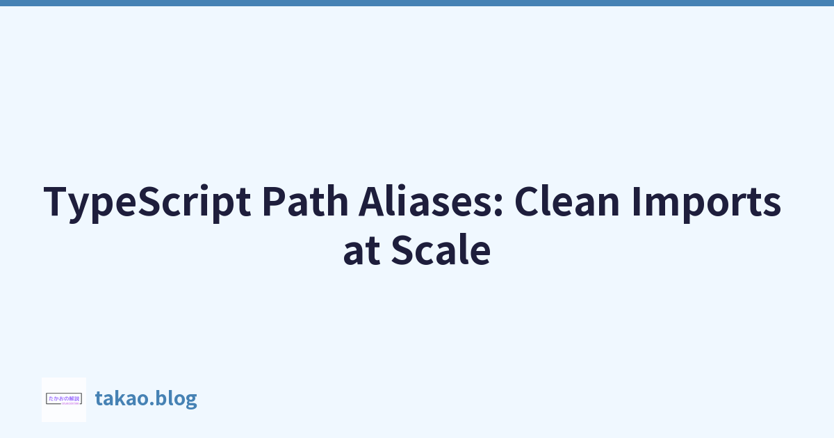Featured image of post TypeScript Path Aliases: Clean Imports at Scale