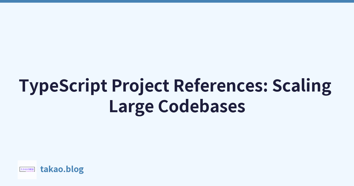 Featured image of post TypeScript Project References: Scaling Large Codebases