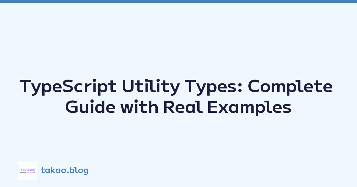 TypeScript Utility Types: Complete Guide with Real Examples