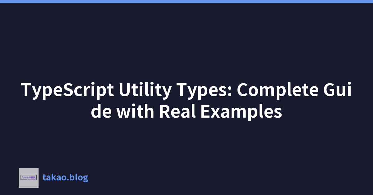 Featured image of post TypeScript Utility Types: Complete Guide with Real Examples