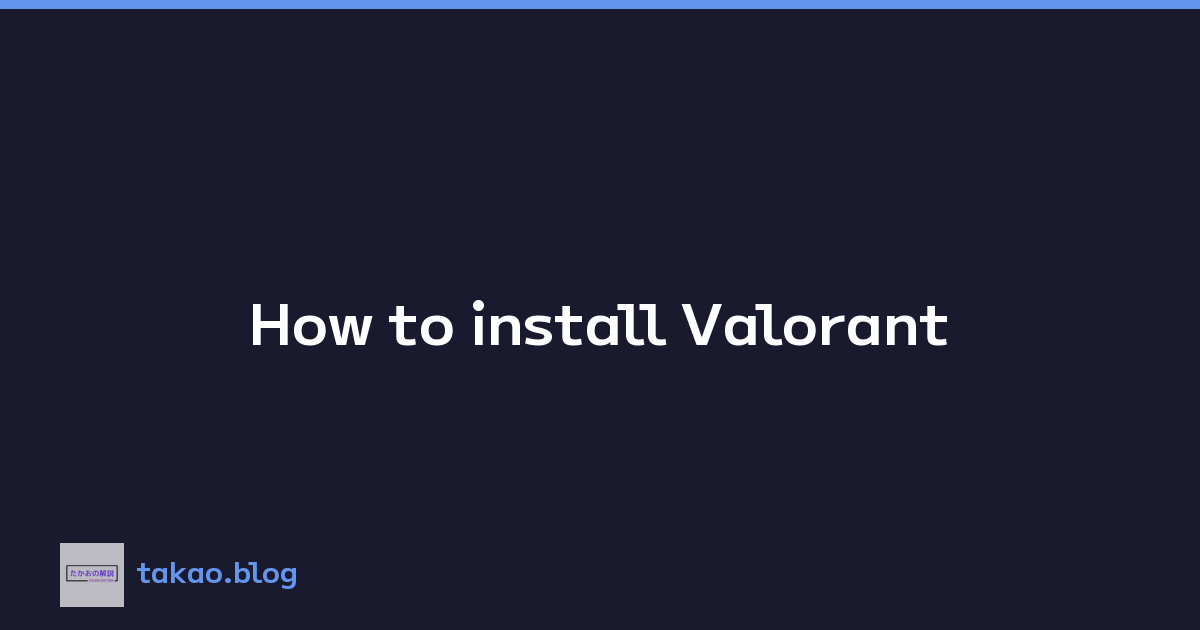 How to install Valorant