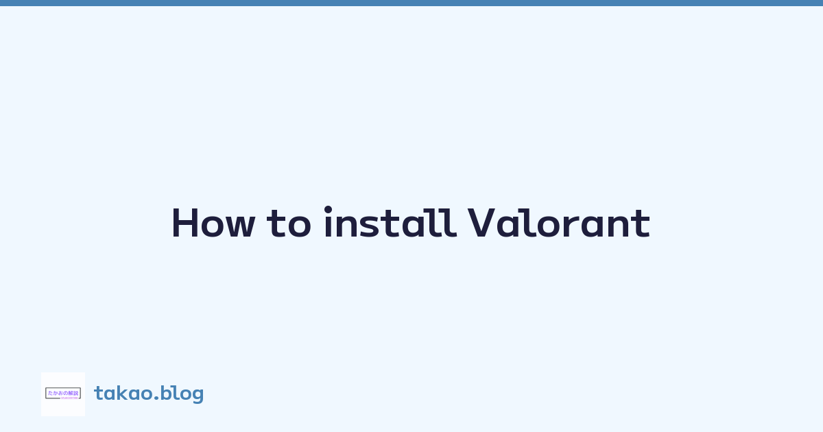 How to install Valorant