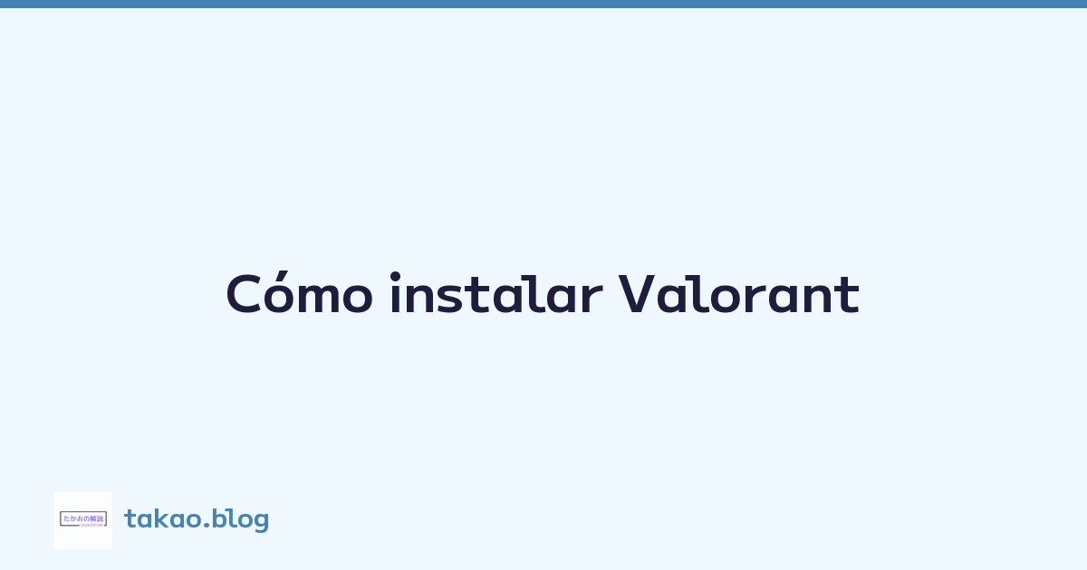 Cómo instalar Valorant