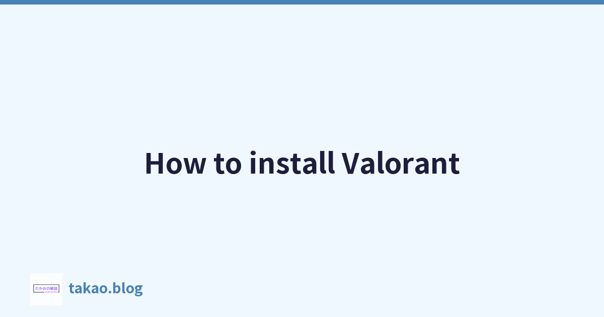 How to install Valorant