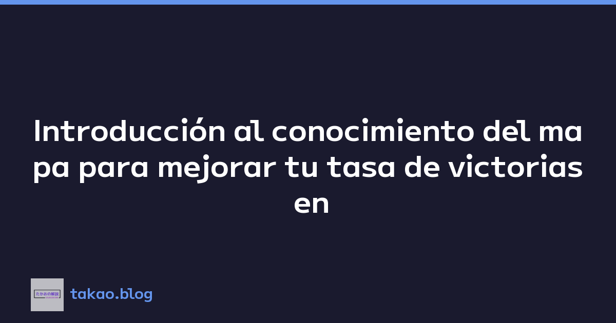 Introducción al conocimiento del mapa para mejorar tu tasa de victorias en Valorant