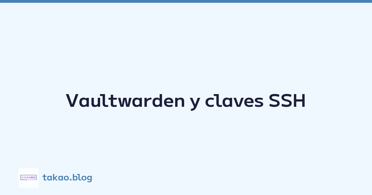 Vaultwarden y claves SSH
