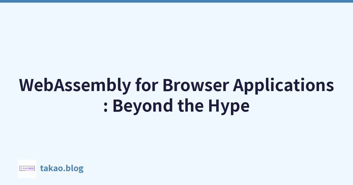 Featured image of post WebAssembly for Browser Applications: Beyond the Hype