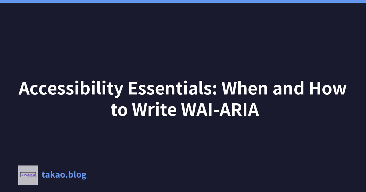 辅助功能要点：何时以及如何编写 WAI-ARIA