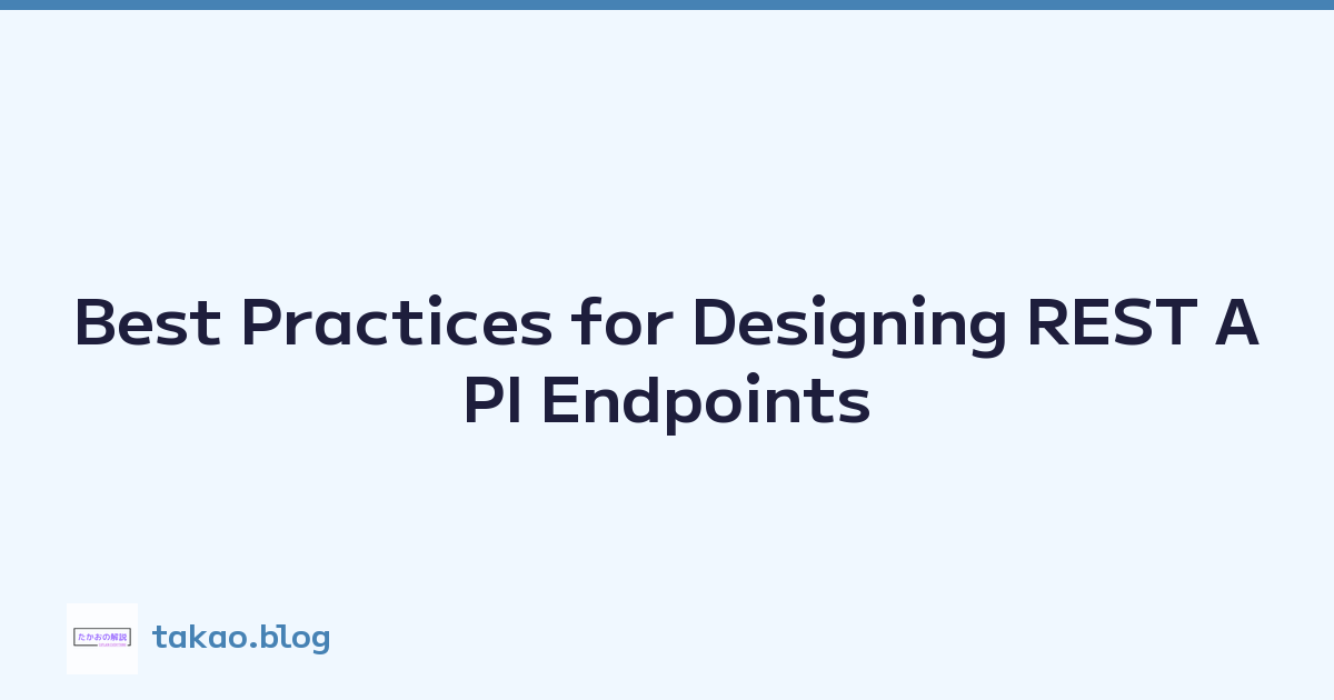 Best Practices for Designing REST API Endpoints