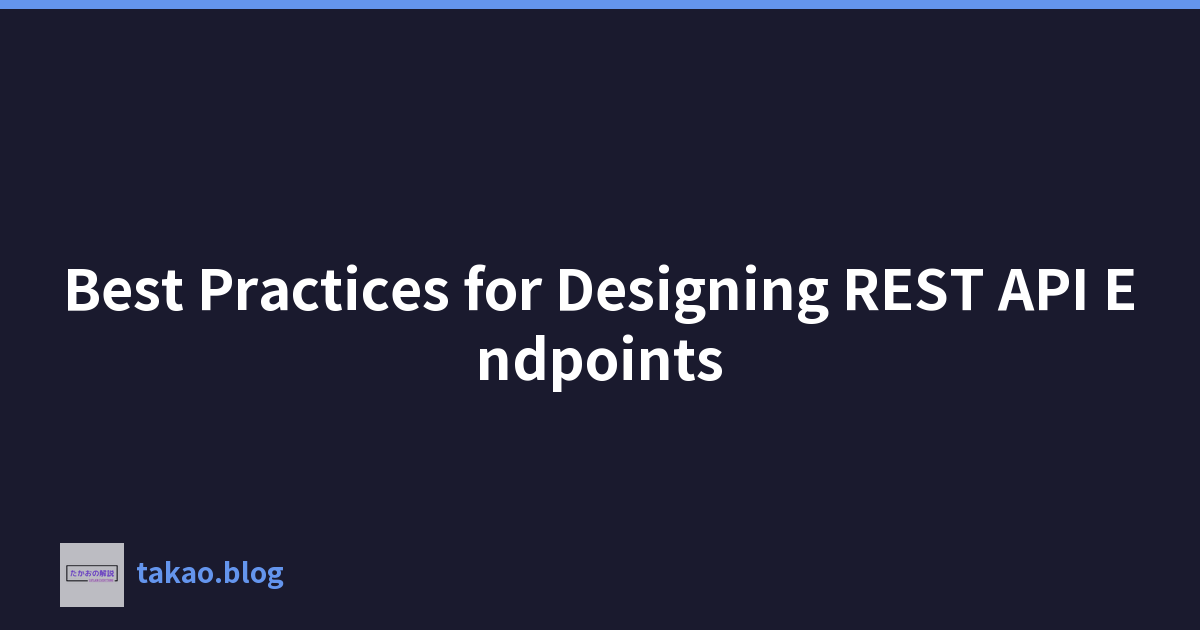 Featured image of post Best Practices for Designing REST API Endpoints