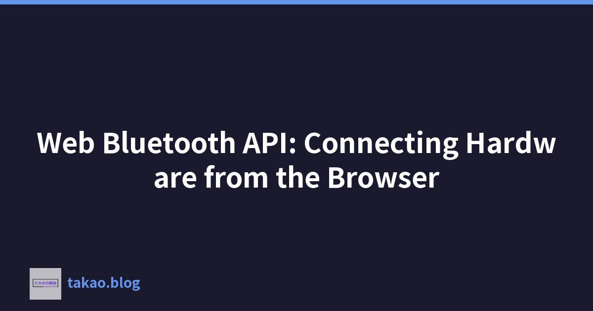 Featured image of post Web 蓝牙 API:从浏览器连接硬件