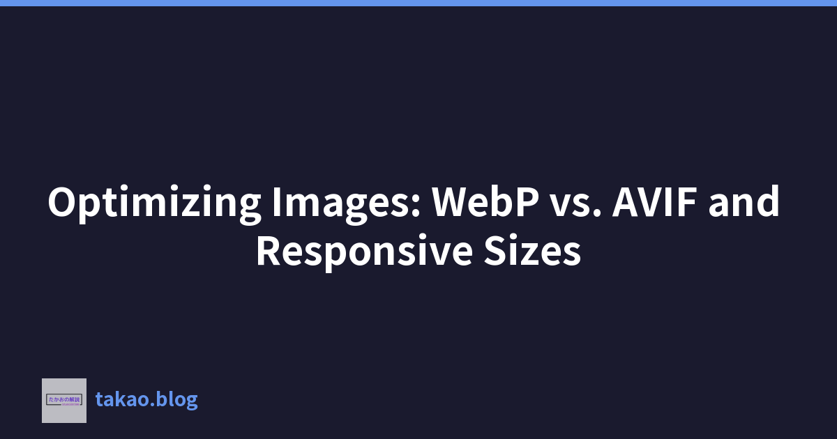 Featured image of post 優化影像:WebP 與 AVIF 以及響應式尺寸