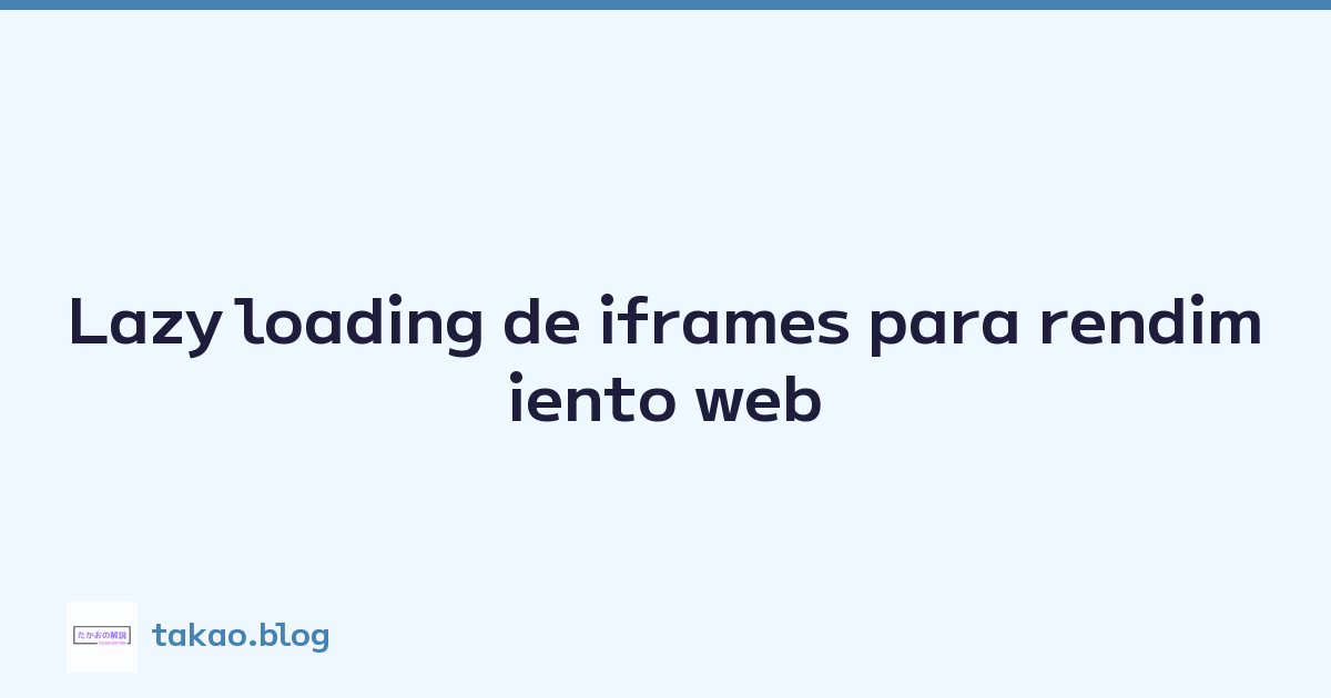 Featured image of post Lazy loading de iframes para rendimiento web