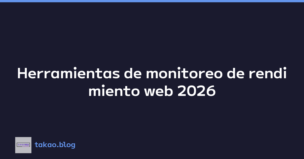 Herramientas de monitoreo de rendimiento web 2026
