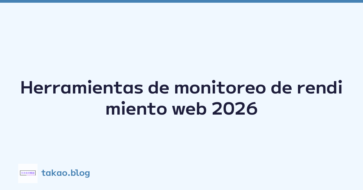 Herramientas de monitoreo de rendimiento web 2026