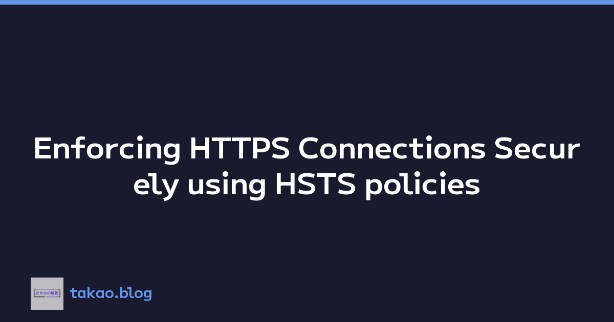 Featured image of post Enforcing HTTPS Connections Securely using HSTS policies